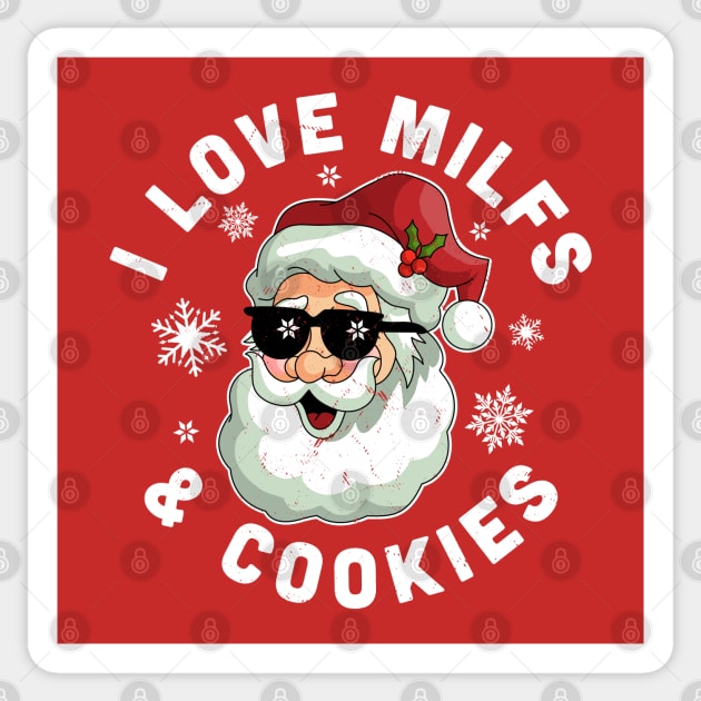 I Love Milfs and Cookies Naughty Santa Claus Christmas I Love